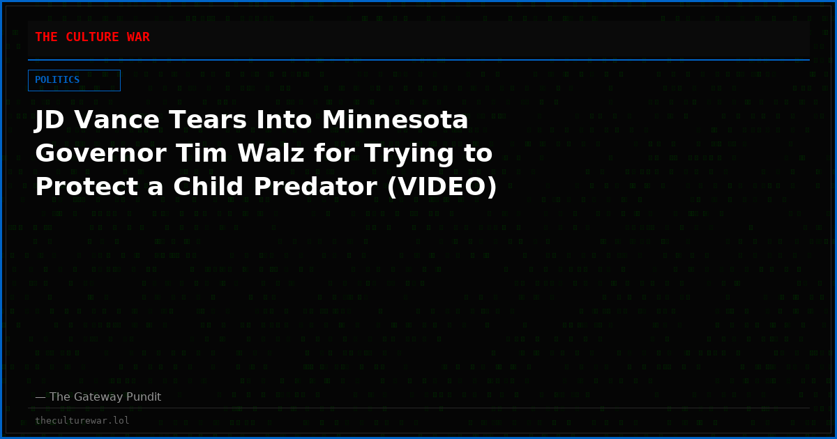 JD Vance Tears Into Minnesota Governor Tim Walz for Trying to Protect a Child Predator (VIDEO)