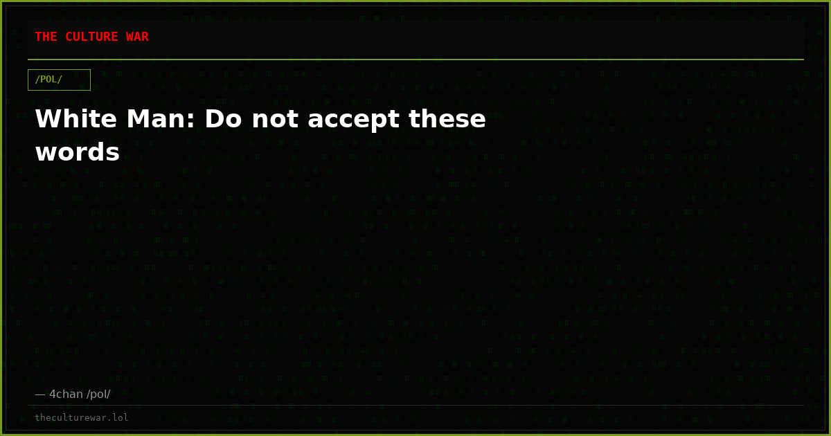 White Man: Do not accept these words