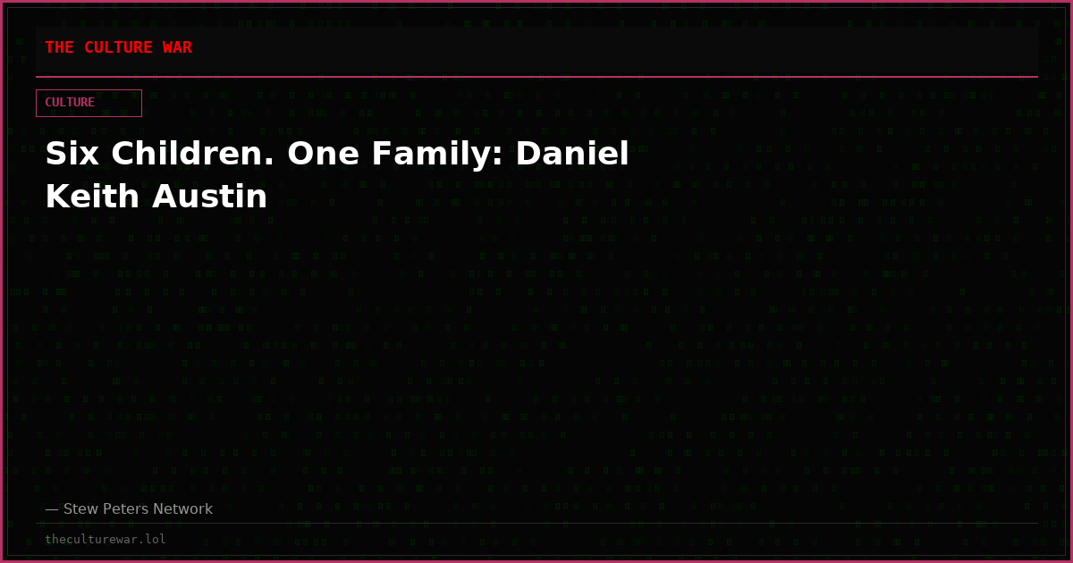 Six Children. One Family: Daniel Keith Austin
