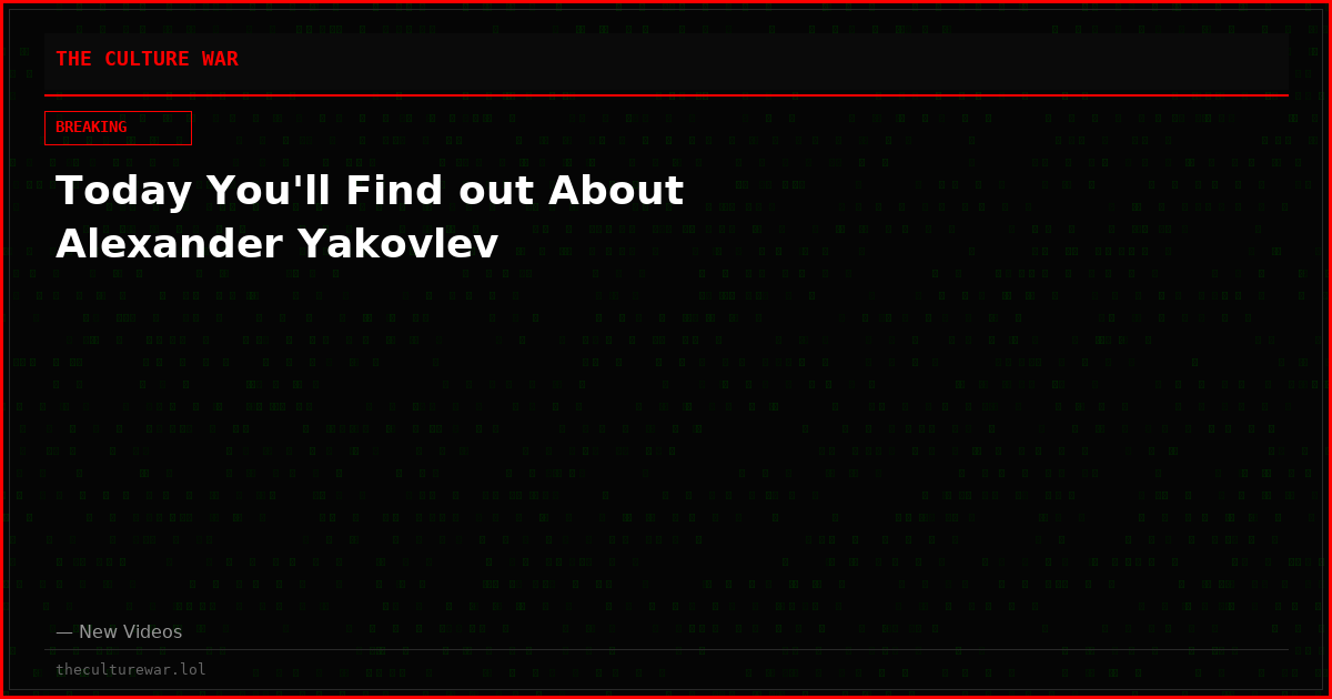 Today You'll Find out About Alexander Yakovlev