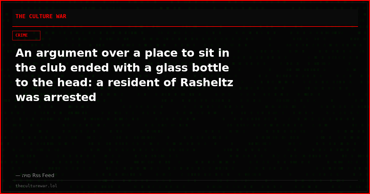 An argument over a place to sit in the club ended with a glass bottle to the head: a resident of Rasheltz was arrested