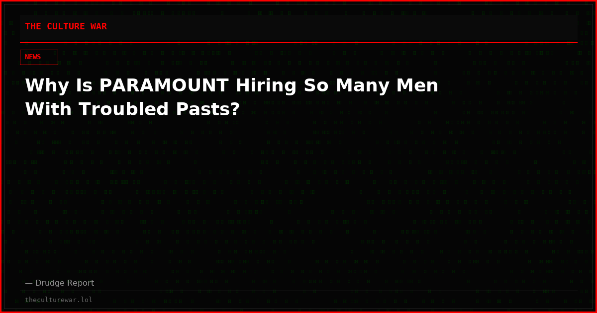 Why Is PARAMOUNT Hiring So Many Men With Troubled Pasts?