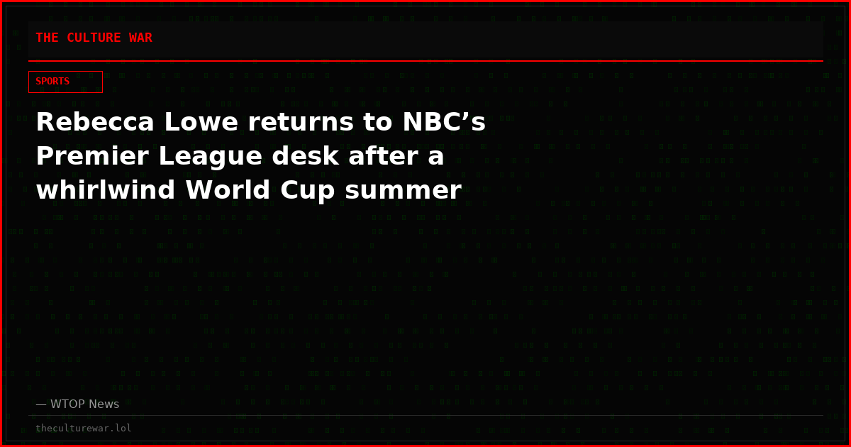 Rebecca Lowe returns to NBC’s Premier League desk after a whirlwind World Cup summer