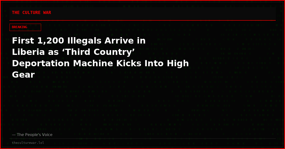 First 1,200 Illegals Arrive in Liberia as ‘Third Country’ Deportation Machine Kicks Into High Gear