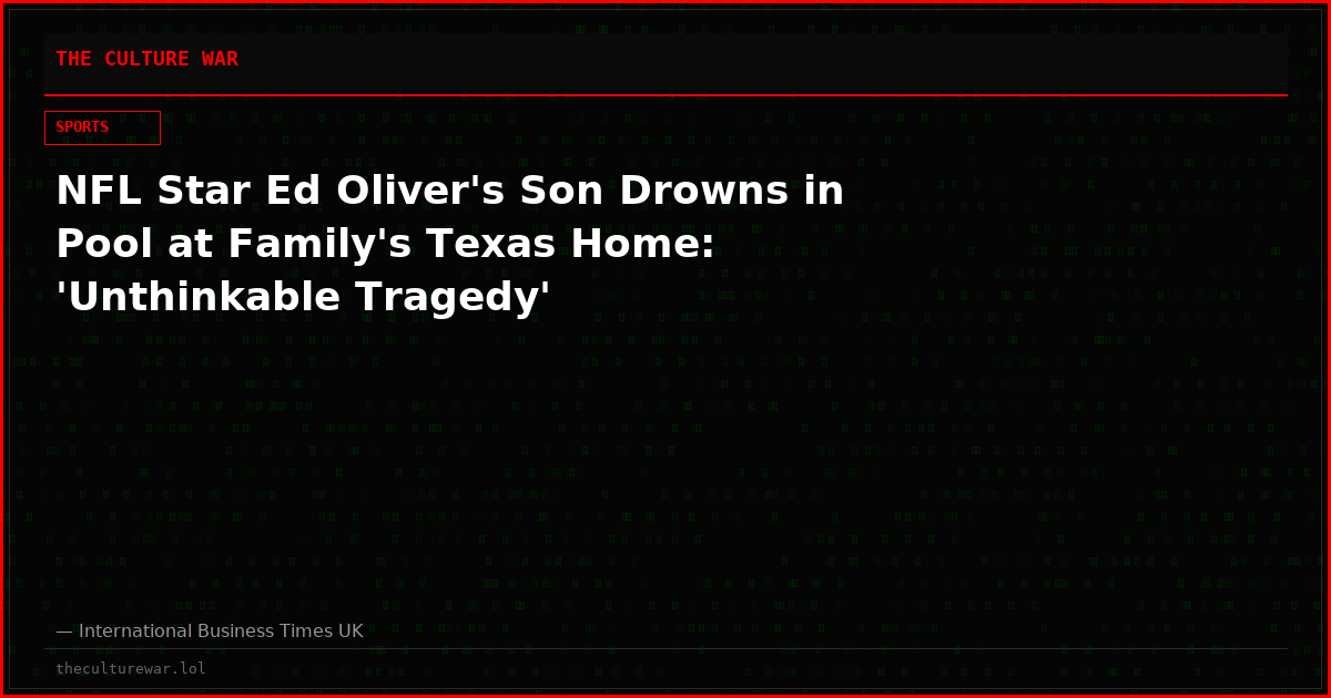 NFL Star Ed Oliver's Son Drowns in Pool at Family's Texas Home: 'Unthinkable Tragedy'