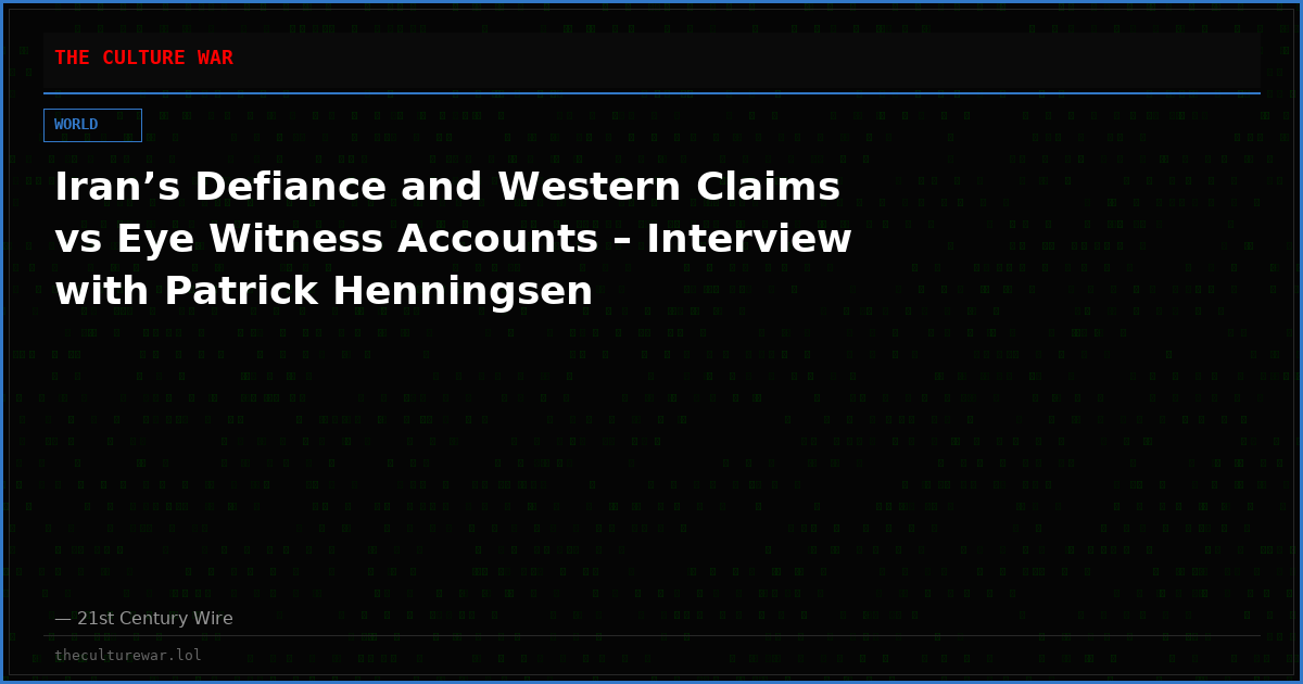 Iran’s Defiance and Western Claims vs Eye Witness Accounts – Interview with Patrick Henningsen