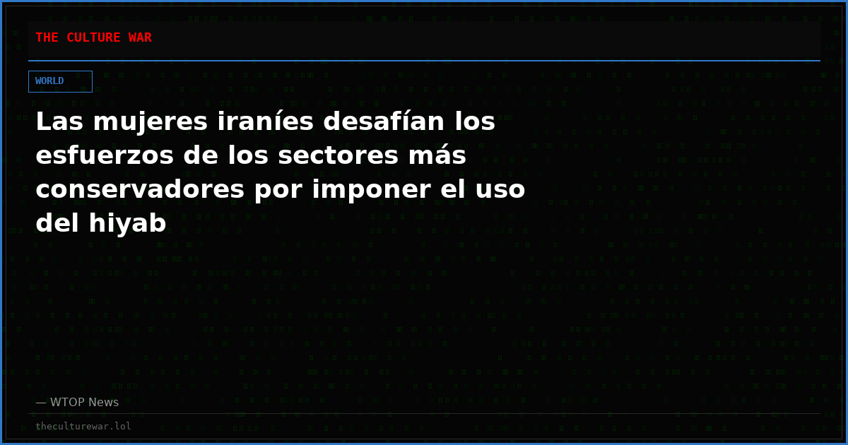 Las mujeres iraníes desafían los esfuerzos de los sectores más conservadores por imponer el uso del hiyab