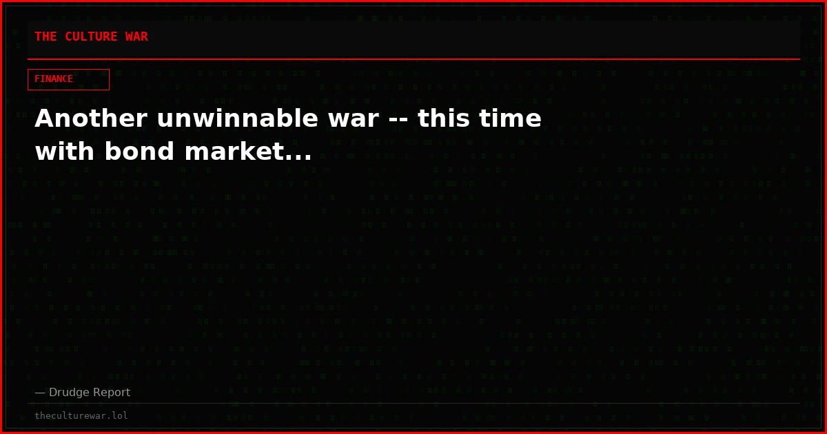 Another unwinnable war -- this time with bond market...