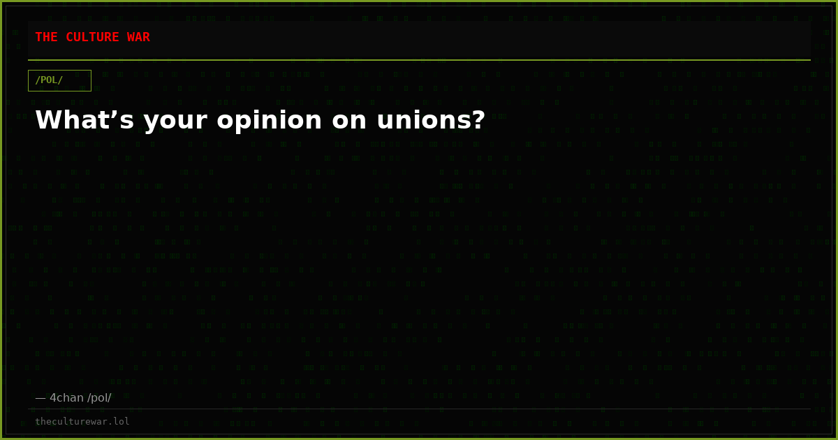 What’s your opinion on unions?