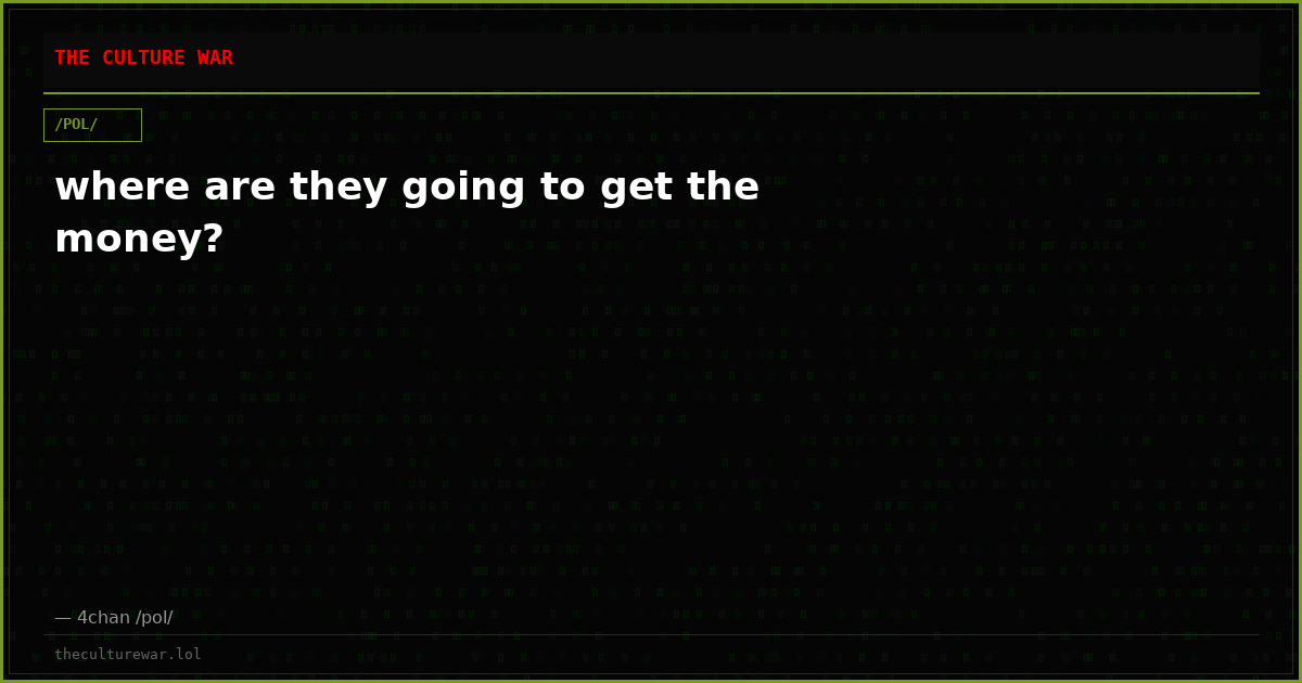 where are they going to get the money?