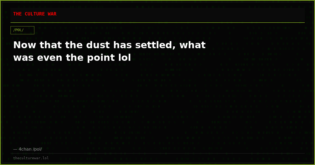 Now that the dust has settled, what was even the point lol