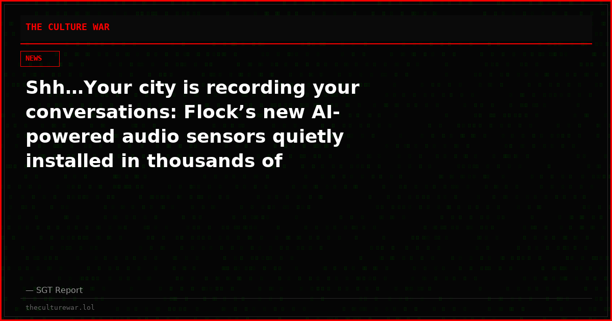 Shh…Your city is recording your conversations: Flock’s new AI-powered audio sensors quietly installed in thousands of communities nationwide
