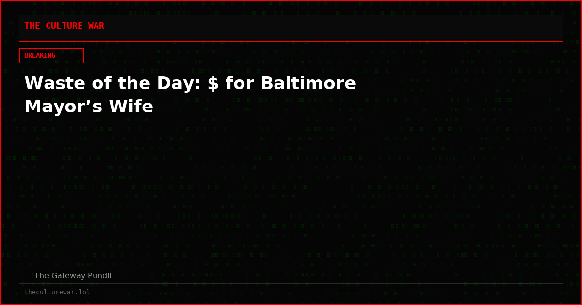 Waste of the Day: $ for Baltimore Mayor’s Wife
