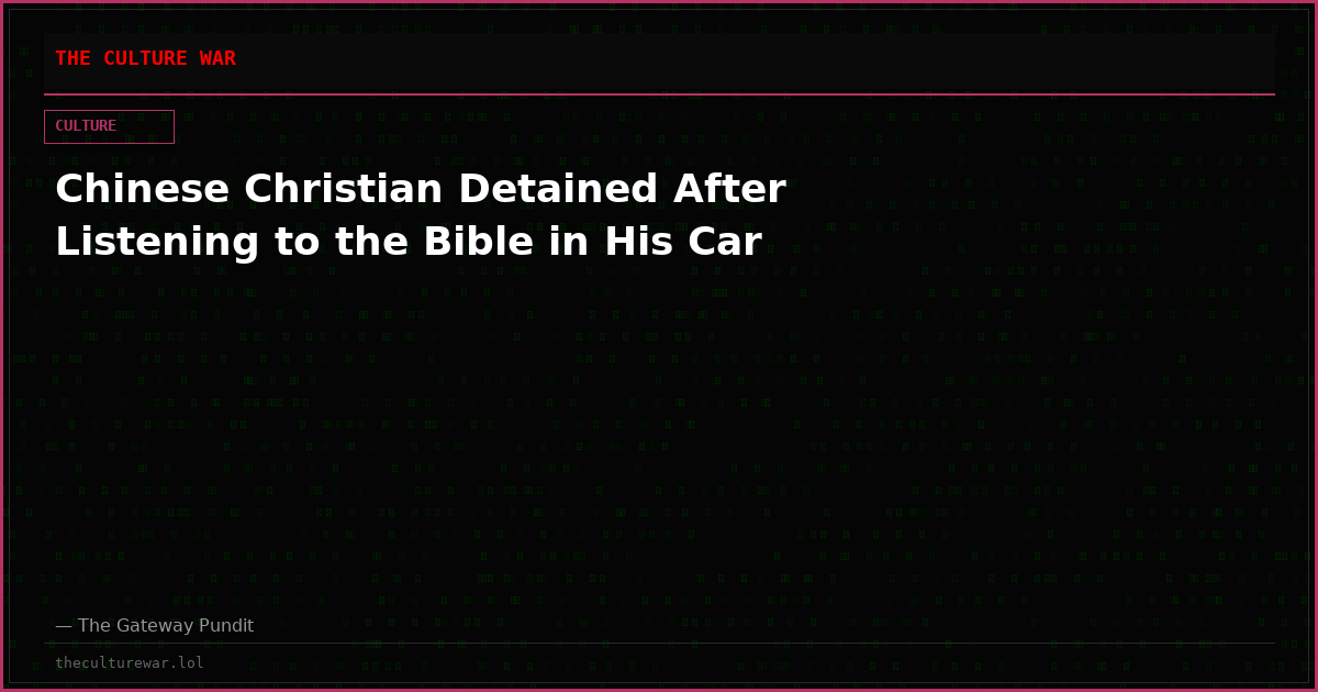 Chinese Christian Detained After Listening to the Bible in His Car