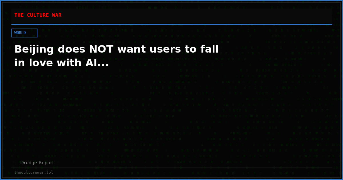 Beijing does NOT want users to fall in love with AI...