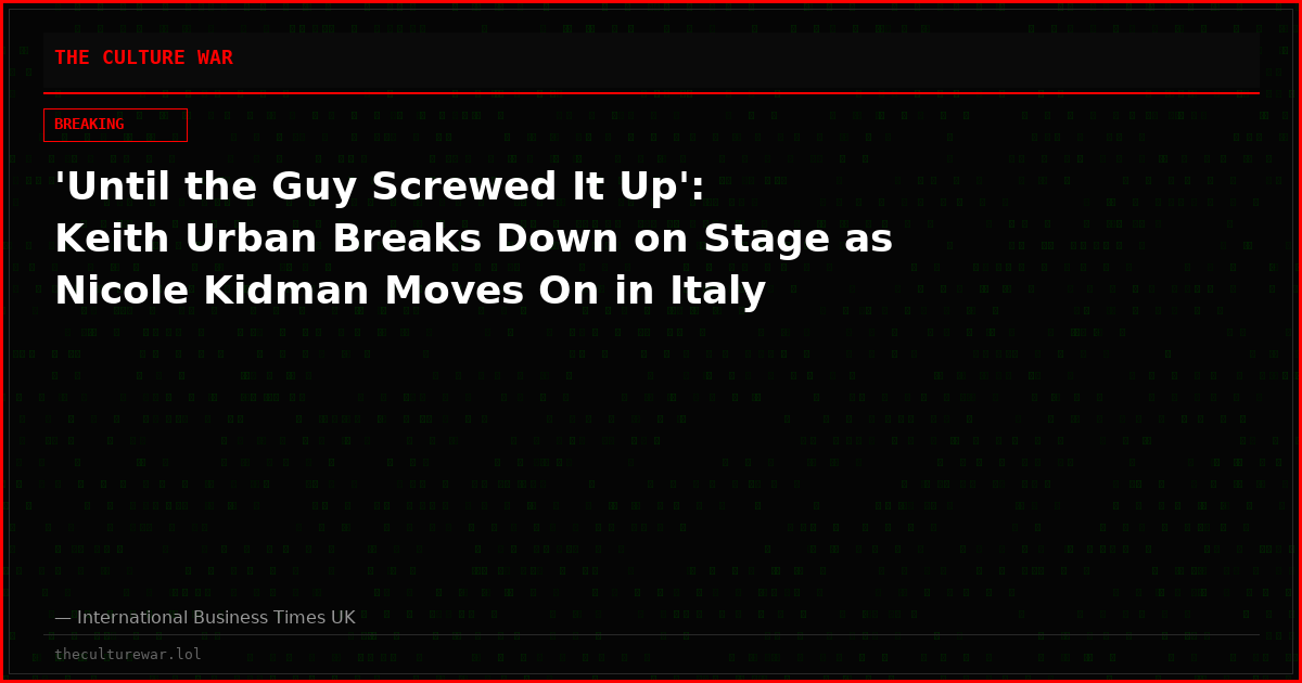 'Until the Guy Screwed It Up': Keith Urban Breaks Down on Stage as Nicole Kidman Moves On in Italy
