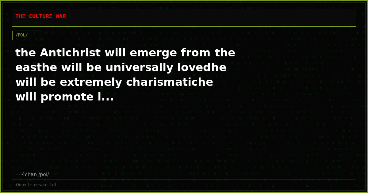 the Antichrist will emerge from the easthe will be universally lovedhe will be extremely charismatiche will promote l...