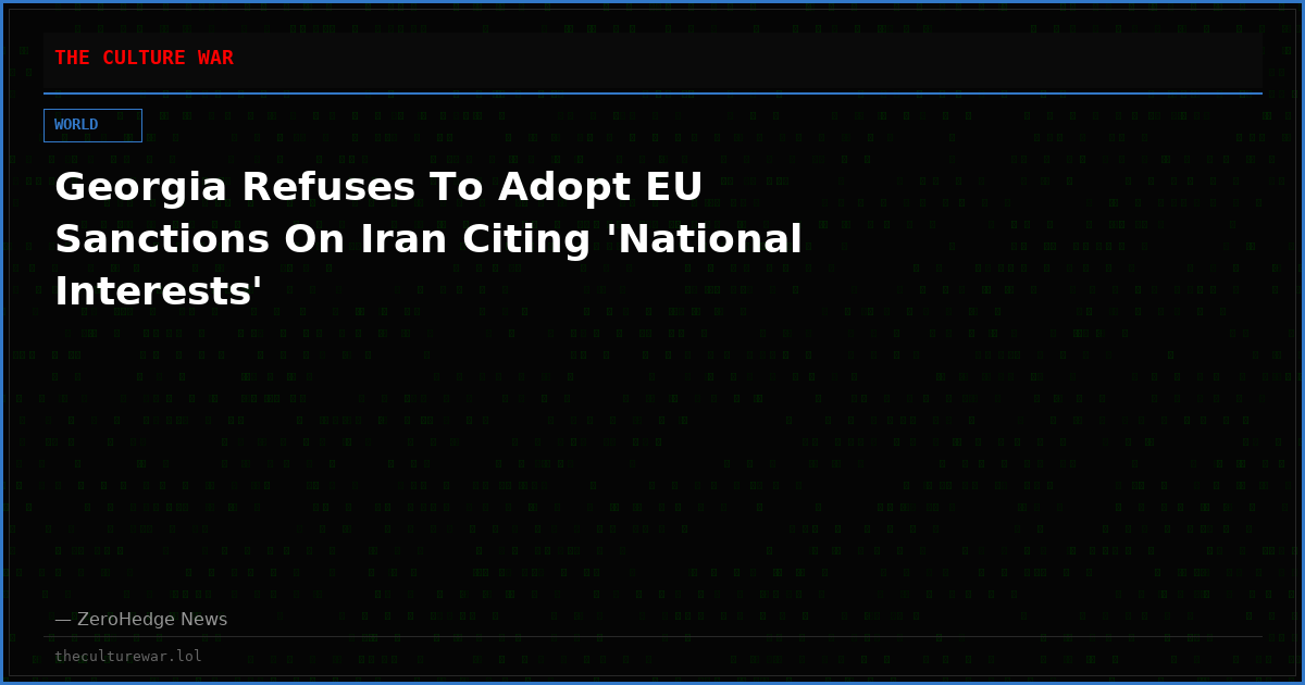Georgia Refuses To Adopt EU Sanctions On Iran Citing 'National Interests'