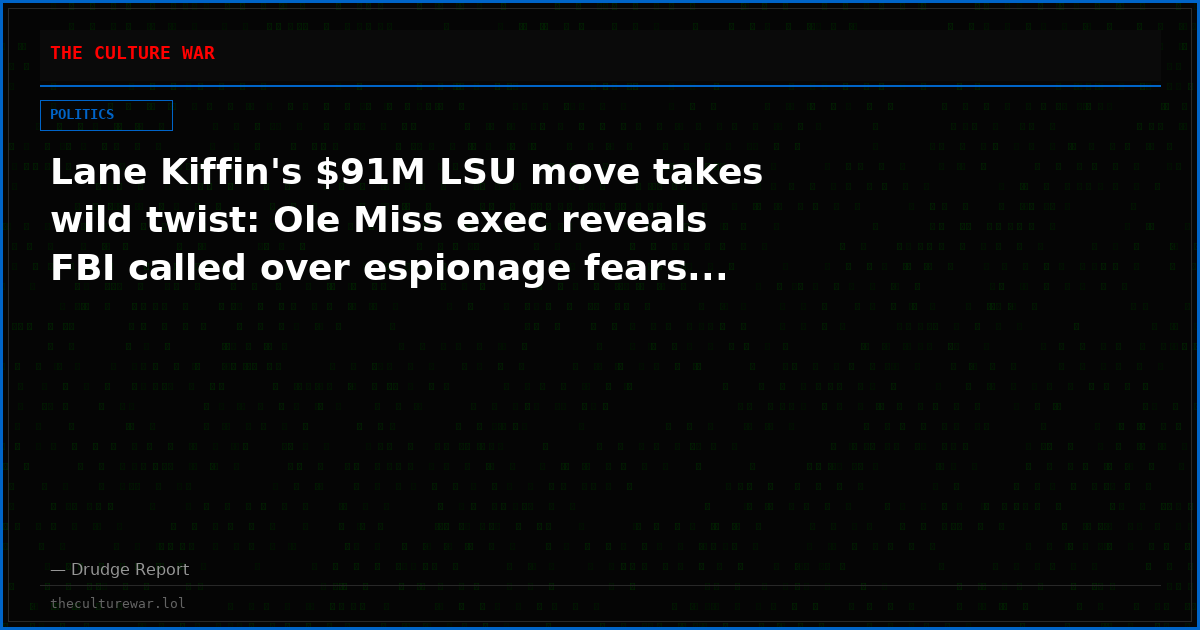 Lane Kiffin's $91M LSU move takes wild twist: Ole Miss exec reveals FBI called over espionage fears...