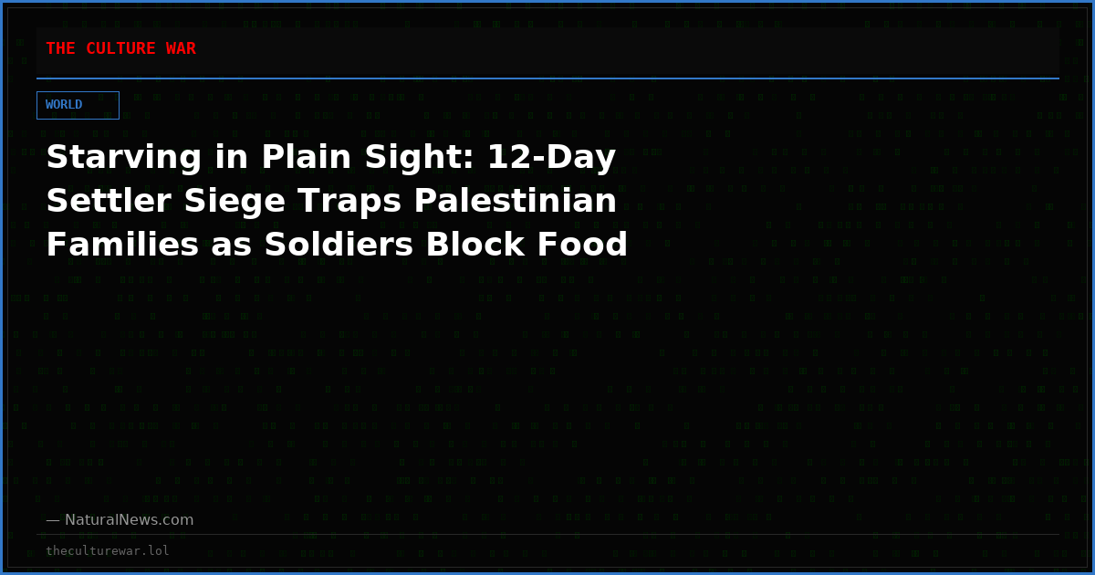 Starving in Plain Sight: 12-Day Settler Siege Traps Palestinian Families as Soldiers Block Food