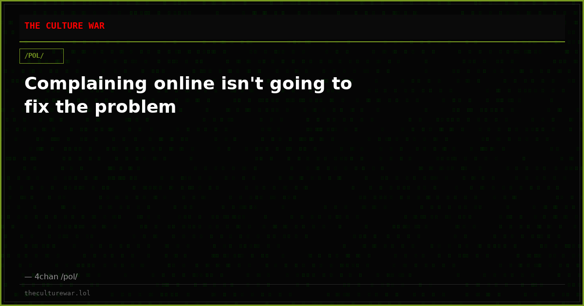 Complaining online isn't going to fix the problem