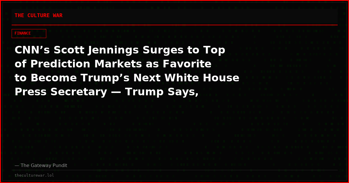 CNN’s Scott Jennings Surges to Top of Prediction Markets as Favorite to Become Trump’s Next White House Press Secretary — Trump Says, “Scott Jennings Is Good”