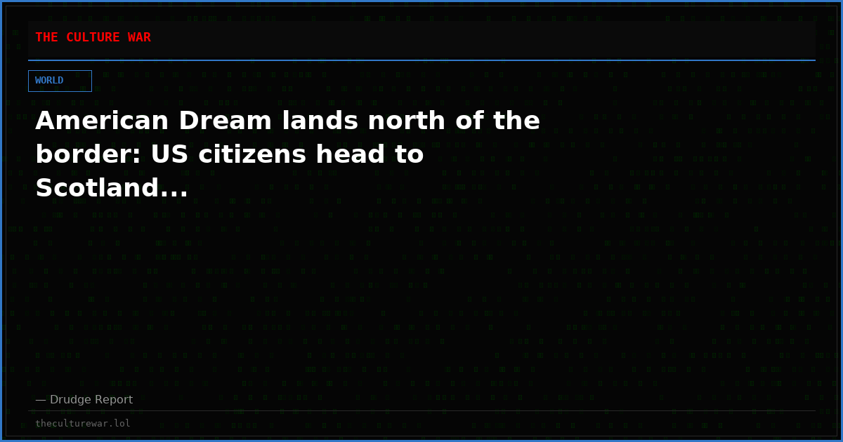 American Dream lands north of the border: US citizens head to Scotland...