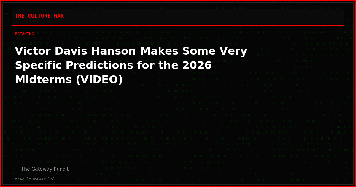 Victor Davis Hanson Makes Some Very Specific Predictions for the 2026 Midterms (VIDEO)