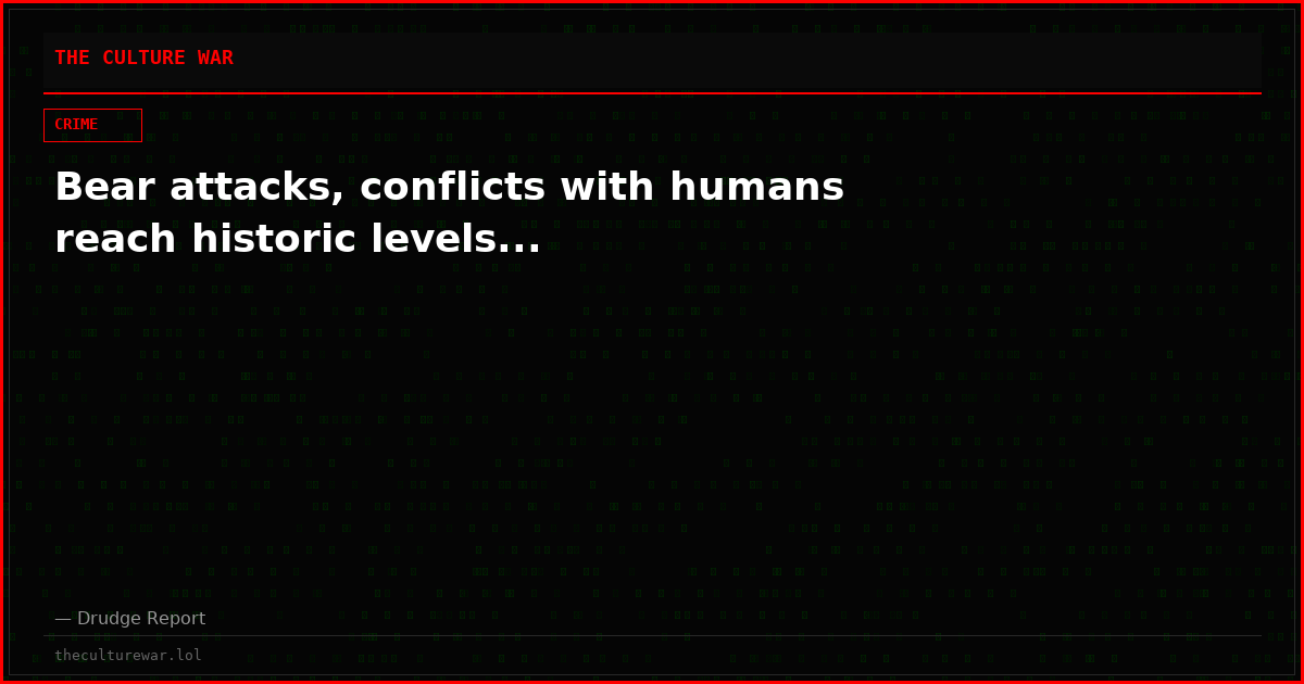 Bear attacks, conflicts with humans reach historic levels...