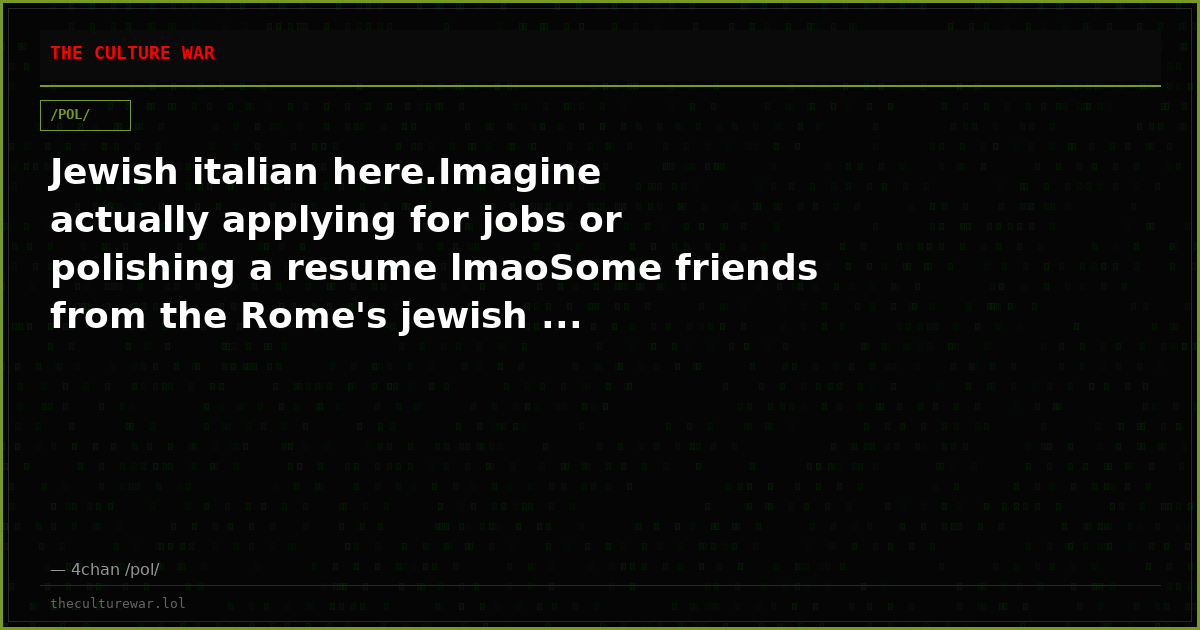 Jewish italian here.Imagine actually applying for jobs or polishing a resume lmaoSome friends from the Rome's jewish ...