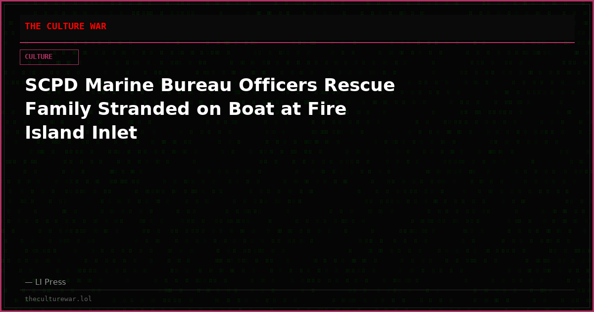 SCPD Marine Bureau Officers Rescue Family Stranded on Boat at Fire Island Inlet