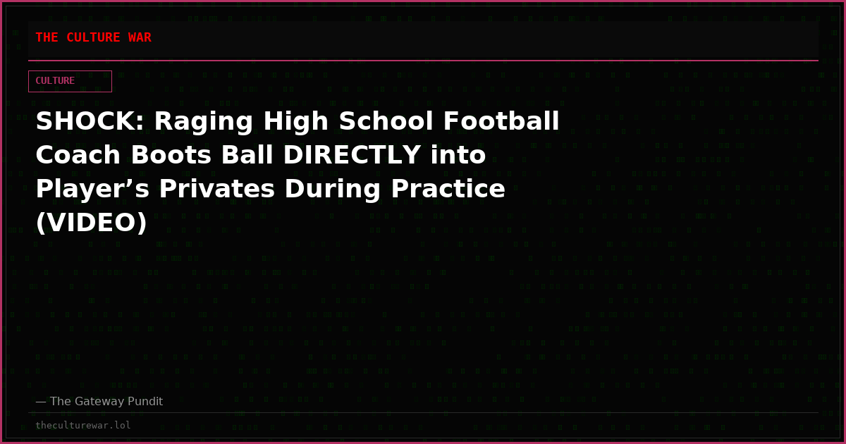SHOCK: Raging High School Football Coach Boots Ball DIRECTLY into Player’s Privates During Practice (VIDEO)