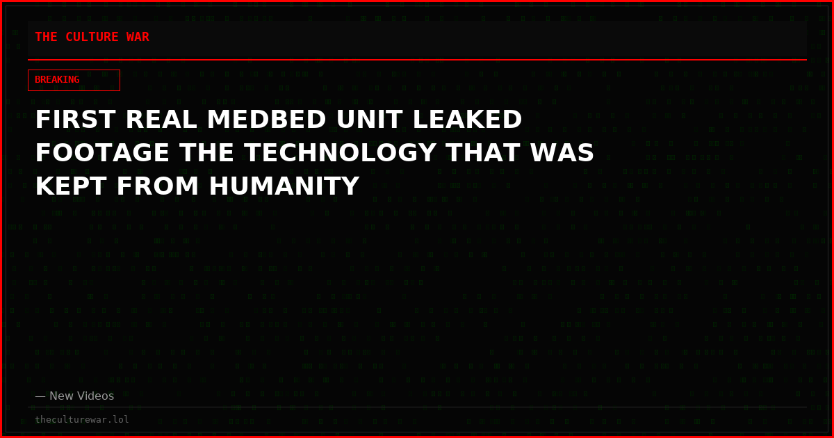 FIRST REAL MEDBED UNIT LEAKED FOOTAGE THE TECHNOLOGY THAT WAS KEPT FROM HUMANITY