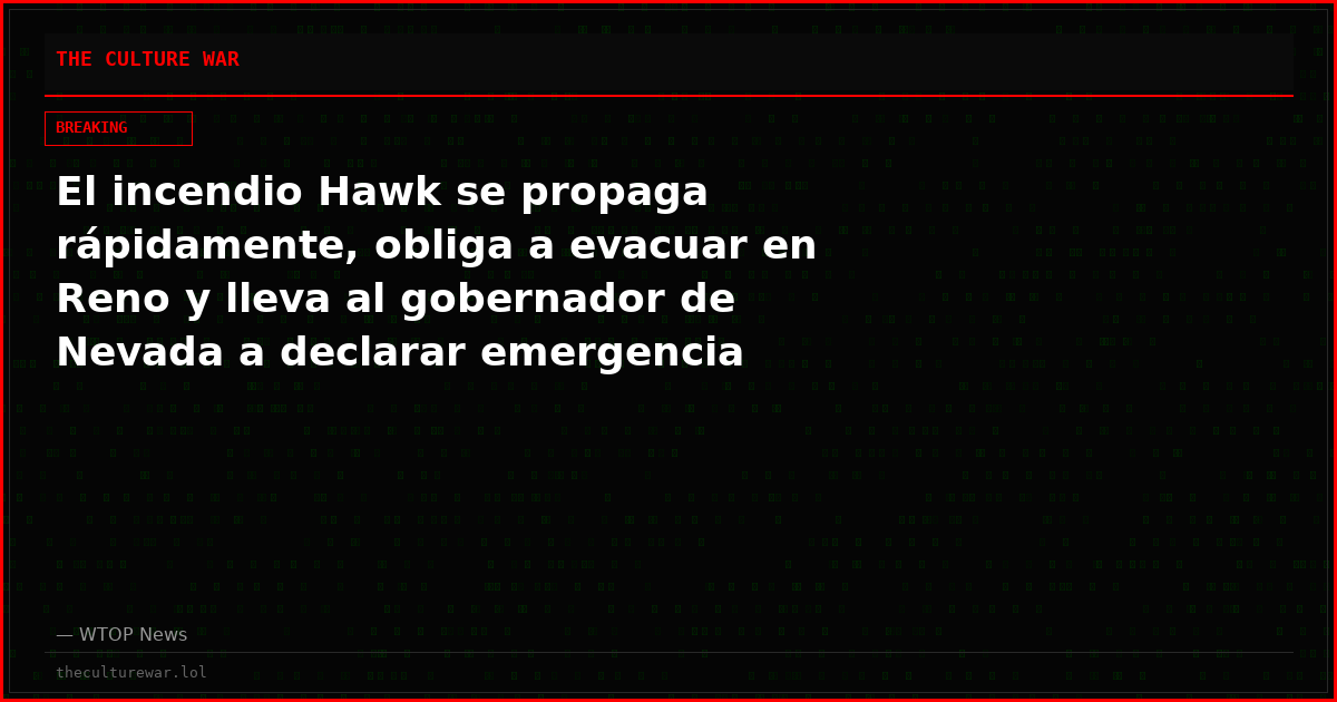 El incendio Hawk se propaga rápidamente, obliga a evacuar en Reno y lleva al gobernador de Nevada a declarar emergencia
