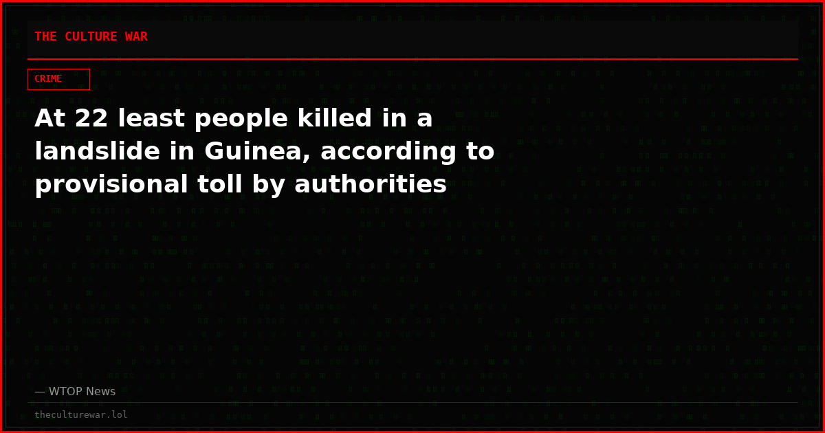 At 22 least people killed in a landslide in Guinea, according to provisional toll by authorities