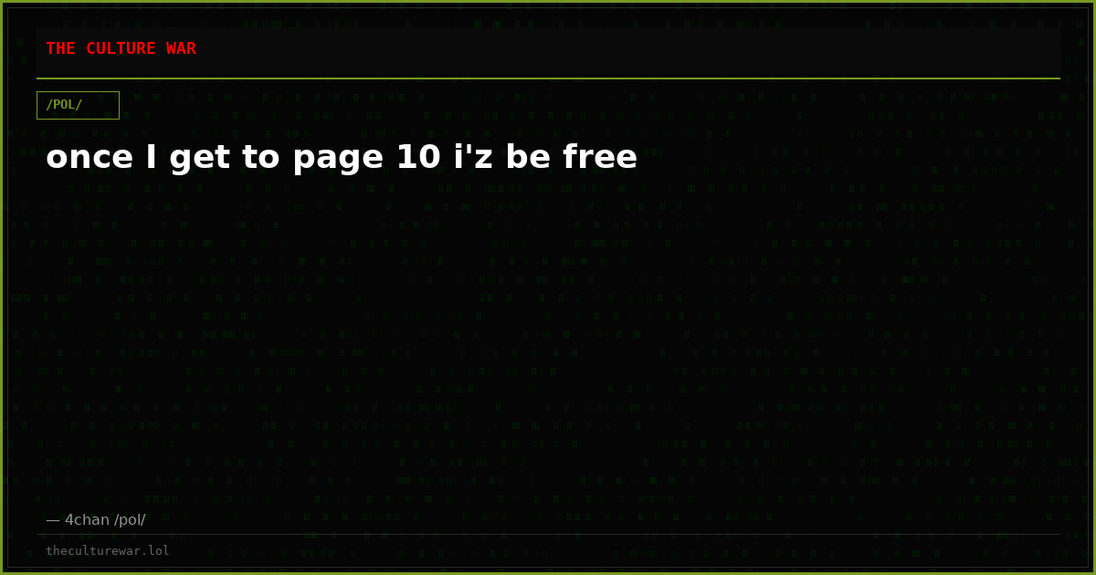 once I get to page 10 i'z be free
