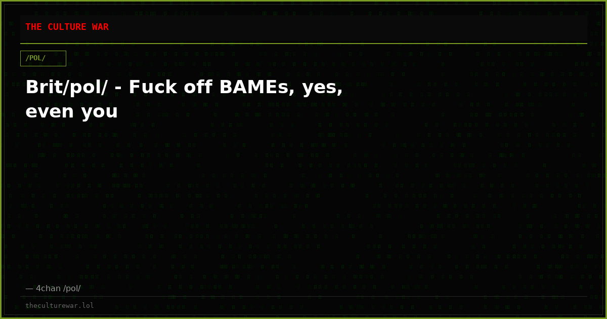 Brit/pol/ - Fuck off BAMEs, yes, even you