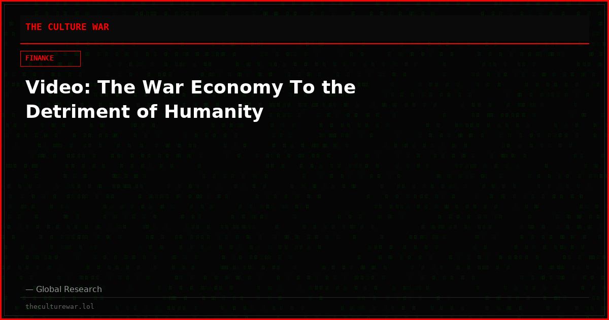 Video: The War Economy To the Detriment of Humanity