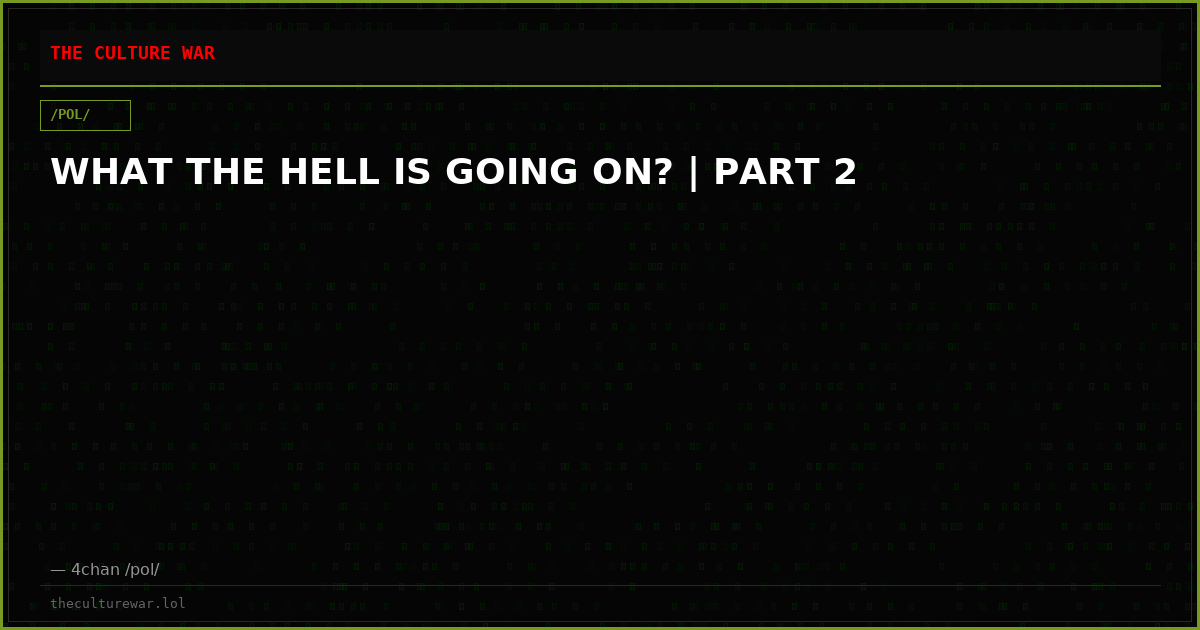 WHAT THE HELL IS GOING ON? | PART 2