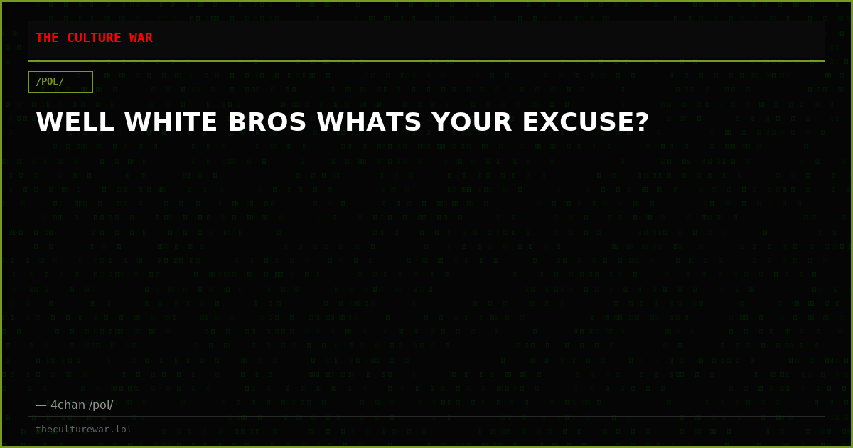 WELL WHITE BROS WHATS YOUR EXCUSE?