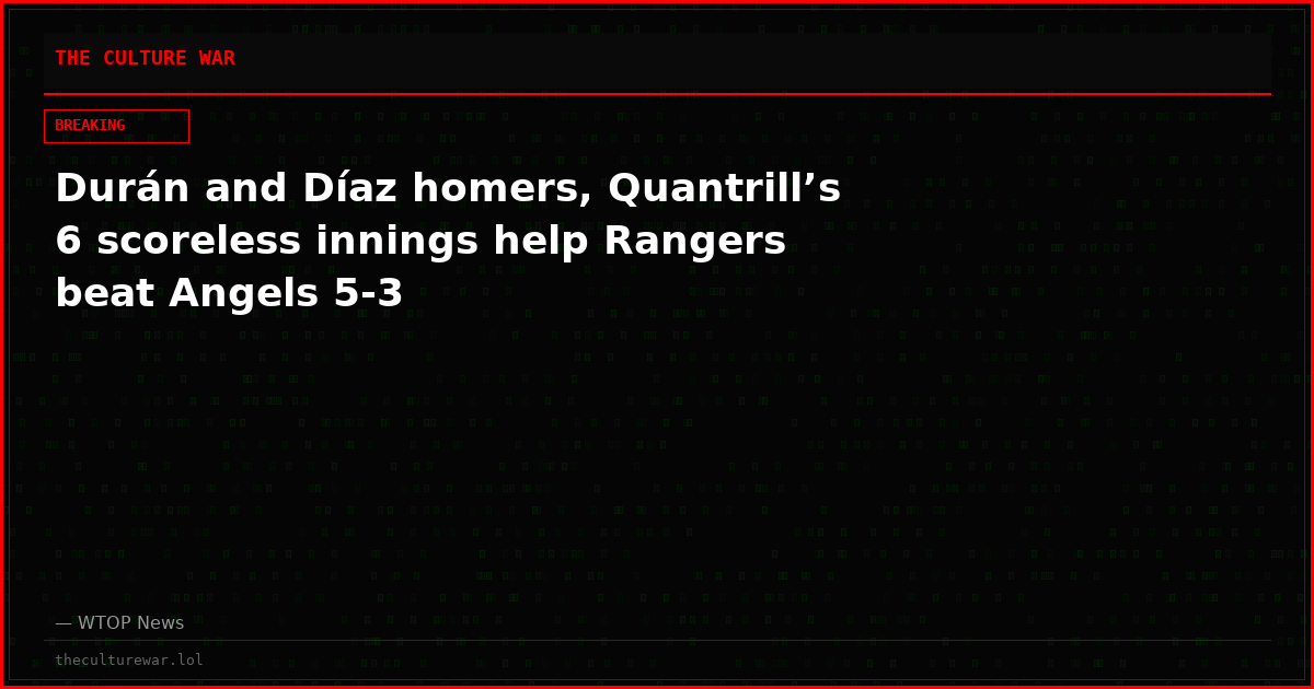Durán and Díaz homers, Quantrill’s 6 scoreless innings help Rangers beat Angels 5-3