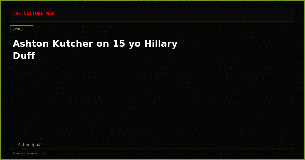 Ashton Kutcher on 15 yo Hillary Duff