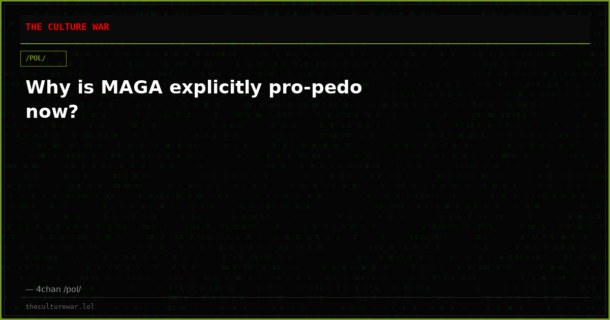 Why is MAGA explicitly pro-pedo now?