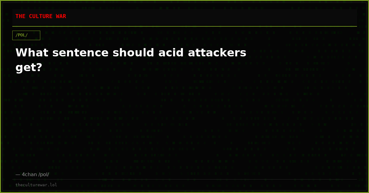 What sentence should acid attackers get?