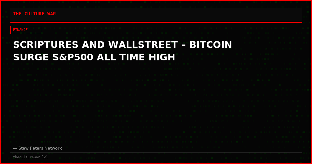 SCRIPTURES AND WALLSTREET – BITCOIN SURGE S&P500 ALL TIME HIGH
