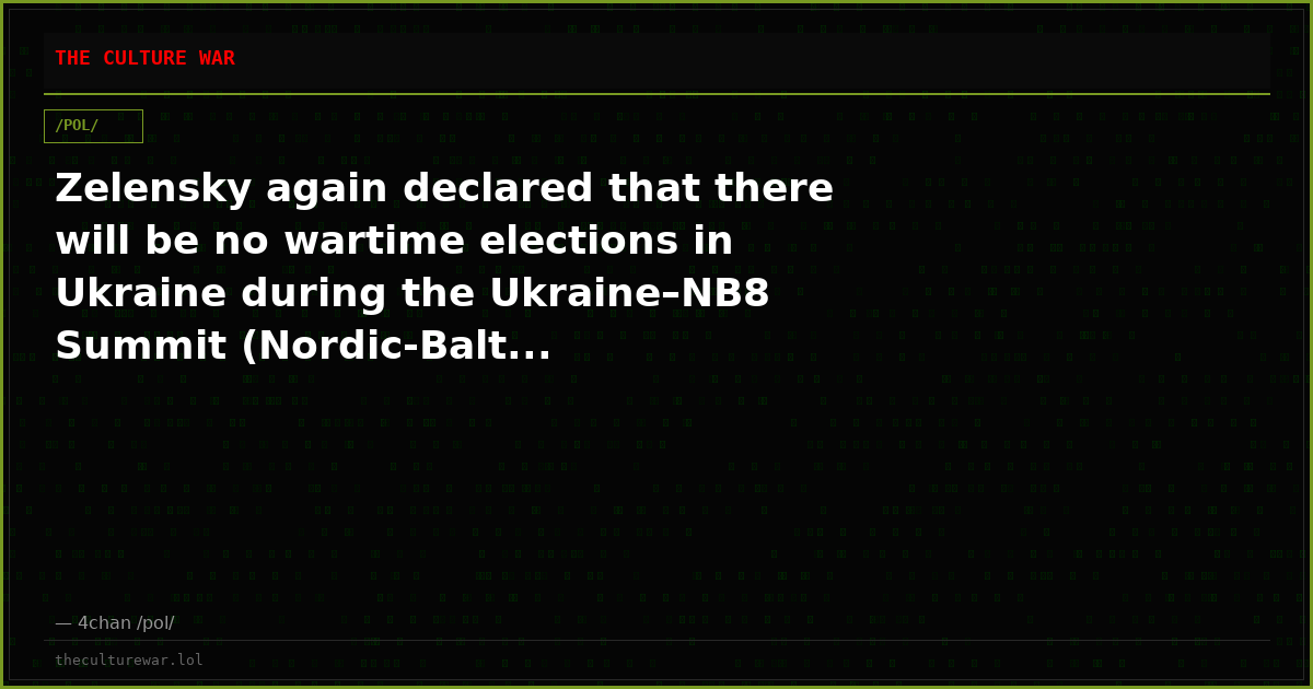 Zelensky again declared that there will be no wartime elections in Ukraine during the Ukraine–NB8 Summit (Nordic-Balt...