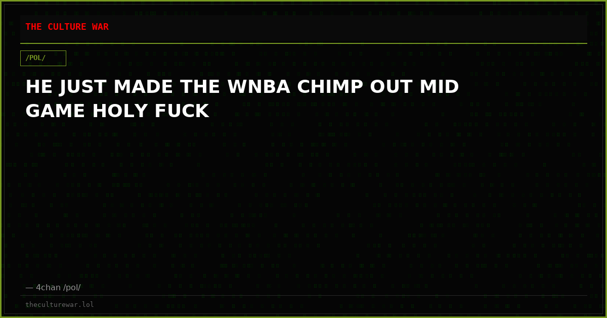 HE JUST MADE THE WNBA CHIMP OUT MID GAME HOLY FUCK