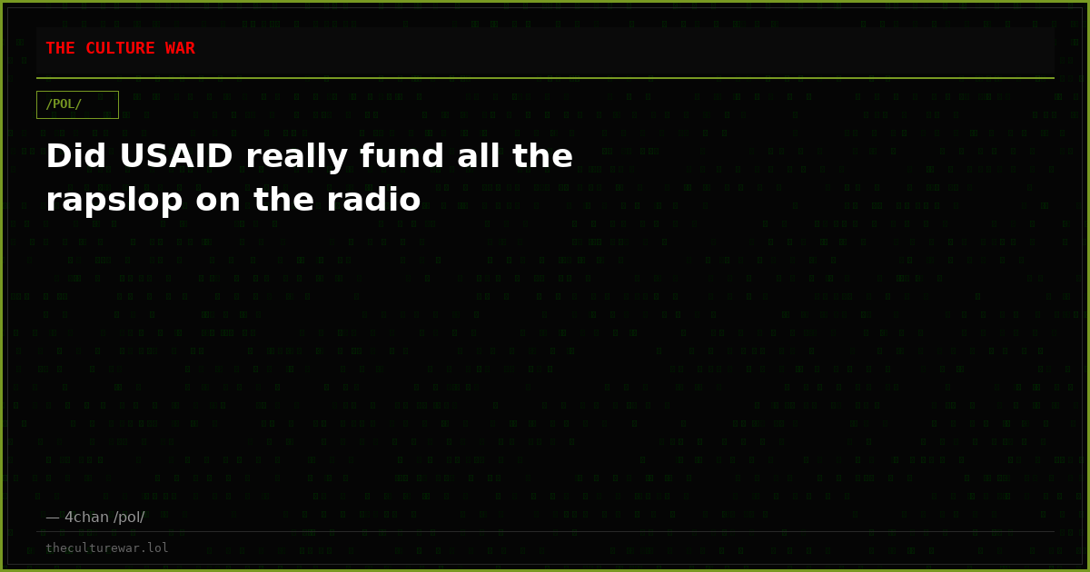 Did USAID really fund all the rapslop on the radio