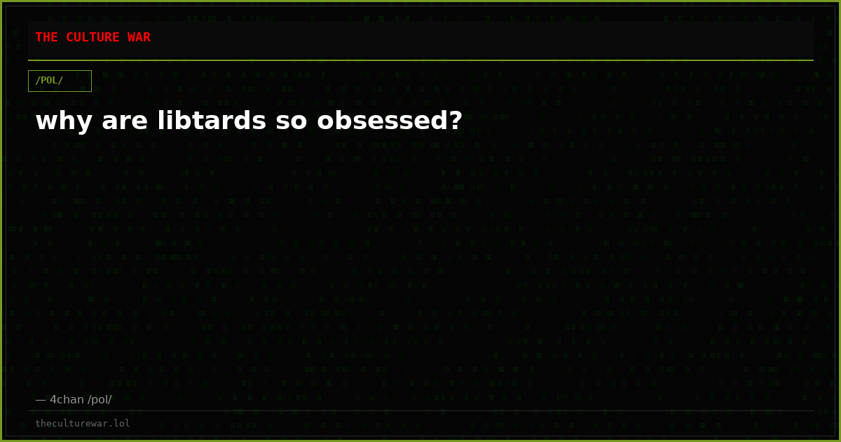 why are libtards so obsessed?