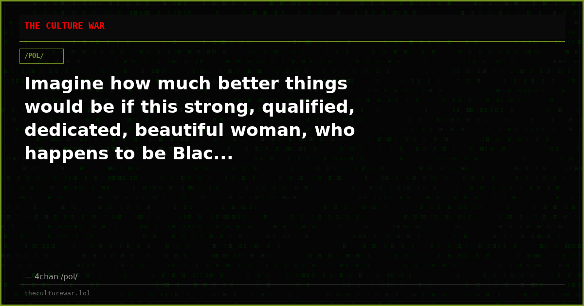 Imagine how much better things would be if this strong, qualified, dedicated, beautiful woman, who happens to be Blac...